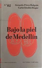 BAJO LA PIEL DE MEDELLIN