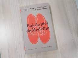 BAJO LA PIEL DE MEDELLIN