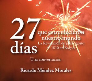 27 DÍAS QUE ESTREMECIERON NUESTRO MUNDO