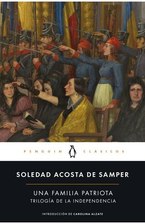 UNA FAMILIA PATRIOTA  TRILOGÍA DE LA INDEPENDENCIA