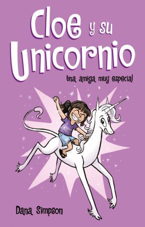 CLOE Y SU UNICORNIO 1 UNA AMIGA MUY ESPERADA