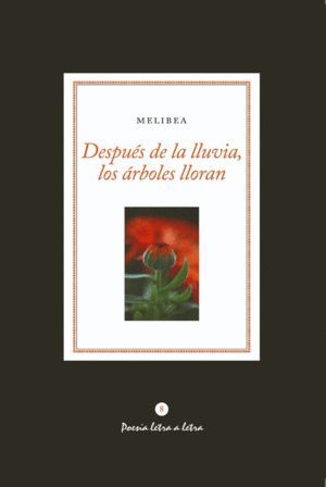 DESPUES DE LA LLUVIA, LOS ARBOLES LLORAN