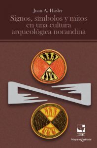 SIGNOS, SIMBOLOS Y MITOS EN UNA CULTURA ARQUEOLOGICA NORANDINA