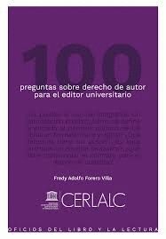 100 PREGUNTAS SOBRE DERECHO E AUTOR PARA EL EDITOR UNIVERSITARIO