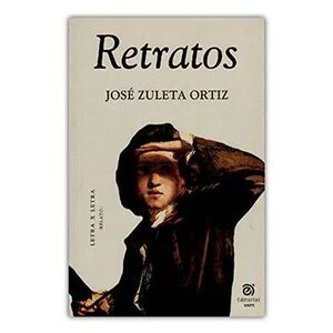 RETRATOS / JOSÉ ZULETA ORTIZ.