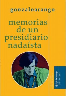 MEMORIAS DE UN PRESIDIARIO NADAISTA