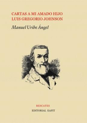 CARTAS A MI AMADO HIJO. LUIS GREGORIO JOHNSON