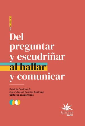 DEL PREGUNTAR Y ESCUDRIÑAR AL HALLAR Y COMUNICAR