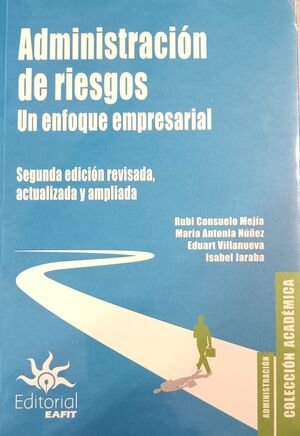 ADMINISTRACION DE RIESGOS UN ENFOQUE EMPRESARIAL