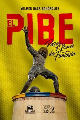 EL PIBE. PASES Y MARES DE FANTASÍA