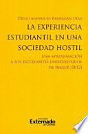 LA EXPERIENCIA ESTUDIANTIL EN UNA SOCIEDAD HOSTIL