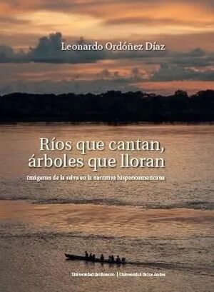 RÍOS QUE CANTAN, ÁRBOLES QUE LLORAN