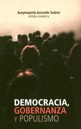 DEMOCRACIA, GOBERNANZA Y POPULISMO