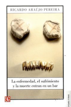 LA ENFERMEDAD EL SUFRIMIENTO Y LA MUERTE ENTRAN EN UN BAR