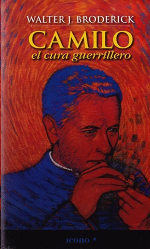 CAMILO EL CURA GUERRILLERO