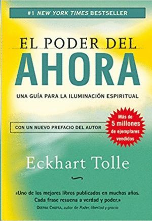 PODER DEL AHORA, EL - UN CAMINO HACIA LA REALIZACION ESPIRITUAL