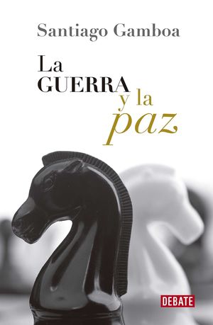 GUERRA Y LA PAZ, LA