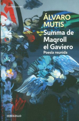 SUMMA DE MAQROLL EL GAVIERO - POESIA REUNIDA