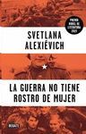 LA GUERRA NO TIENE ROSTRO DE MUJER