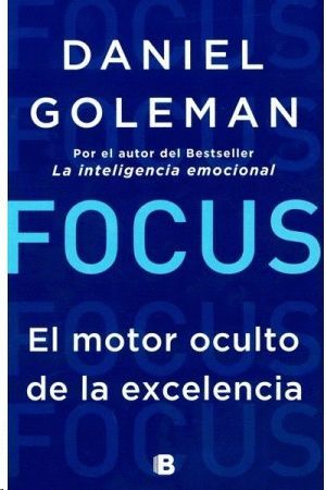 FOCUS EL MOTOR OCULTO DE LA ECXELENCIA