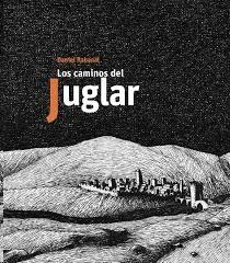 LOS CAMINOS DEL JUGLAR