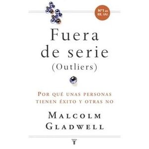 FUERA DE SERIE OUTLIERS POR QUE UNAS PERSONAS TIENEN EXITO Y OTRAS NO