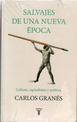 SALVAJES DE UNA NUEVA EPOCA CULTURA CAPITALISMO Y POLITICA