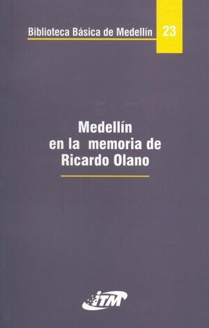MEDELLÍN EN LA MEMORIA DE RICARDO OLANO