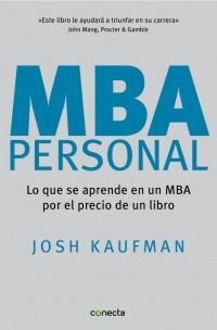 MBA PERSONAL - LO QUE SE APRENDE EN UN MBA POR EL PRECIO DE UN LIBRO