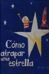 COMO ATRAPAR UNA ESTRELLA