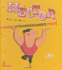 HECTOR EL HOMBRE EXTRAORDINARIAMENTE FUERTE 2ªED