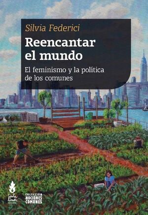 REENCANTAR EL MUNDO EL FEMINISMO Y LA POLITICA