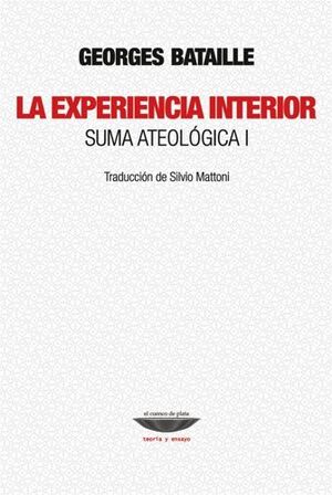 LA SUMA ATEOLOGICA: LA EXPERIENCIA INTERIOR