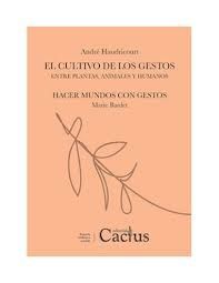 CULTIVO DE LOS GESTOS ; HACER MUNDOS CON GESTOS