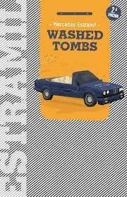 WASHED TOMBS