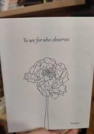 TO SEE FOR WHO OBSERVES