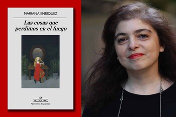 Las cosas que perdimos en el fuego - Mariana Enríquez.
